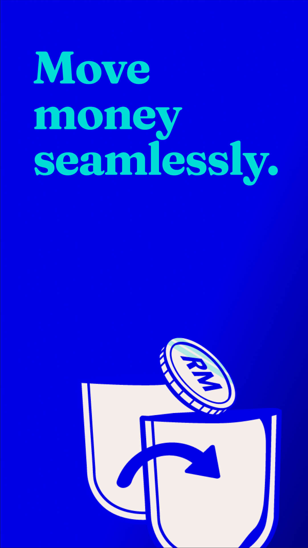 Move money seamlessly.