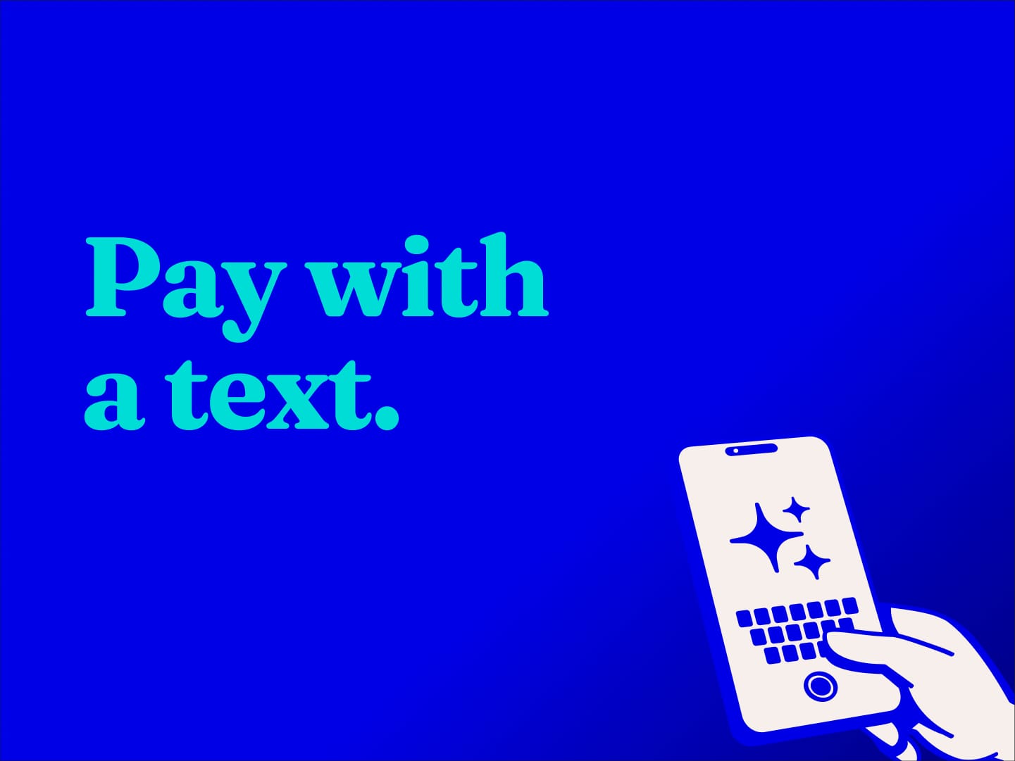Pay with a text.