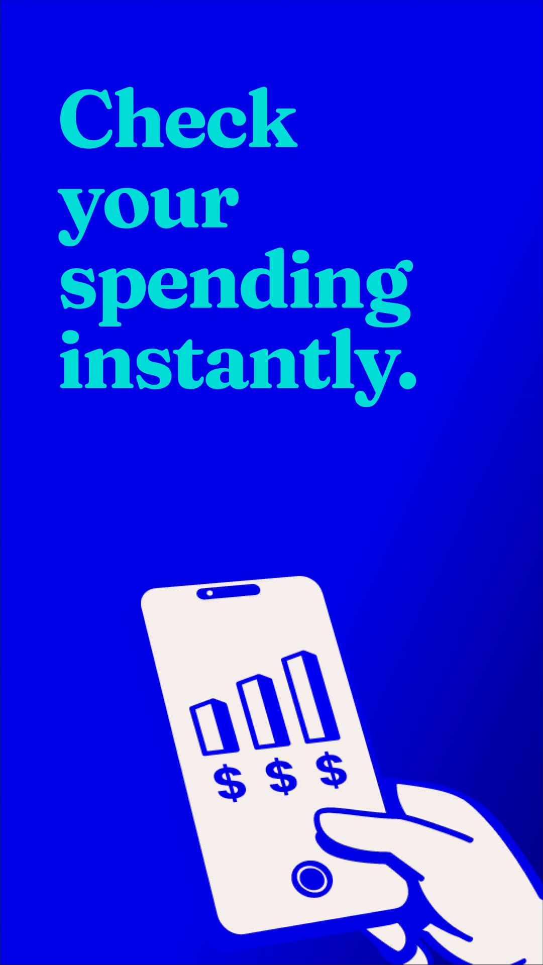 Check your spending instantly.