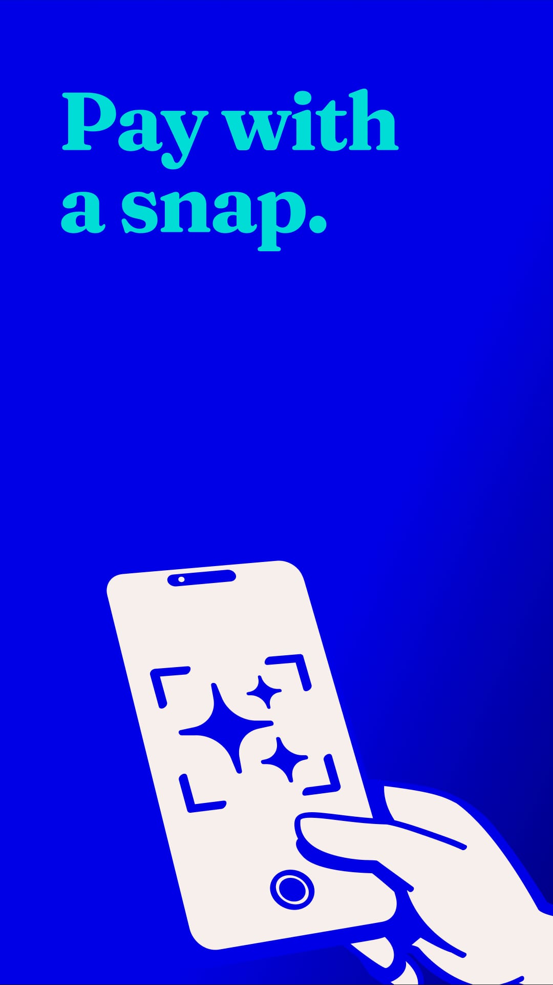 Pay with a snap.